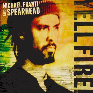 Michael Franti and Spearhead -  Yell Fire!